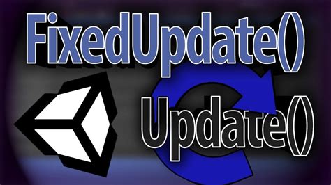 Что такое Update и FixedUpdate